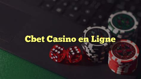 cbet casino en ligne.